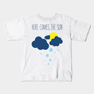 Here Comes the Sun Kids T-Shirt